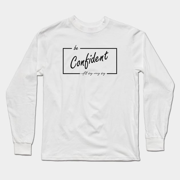 be confident Long Sleeve T-Shirt by heisenbergart